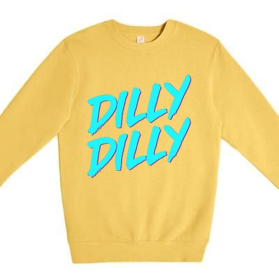 Dilly Dilly Drinking Beer Funny Beer Meme Quote Premium Crewneck Sweatshirt