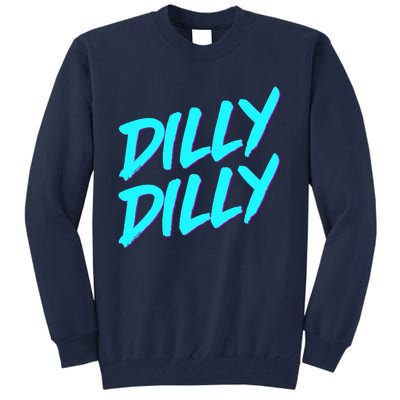 Dilly Dilly Drinking Beer Funny Beer Meme Quote Tall Sweatshirt