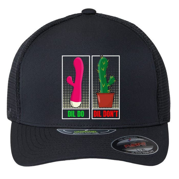Dil Do Dil DonT Funny Inappropriate Flexfit Unipanel Trucker Cap