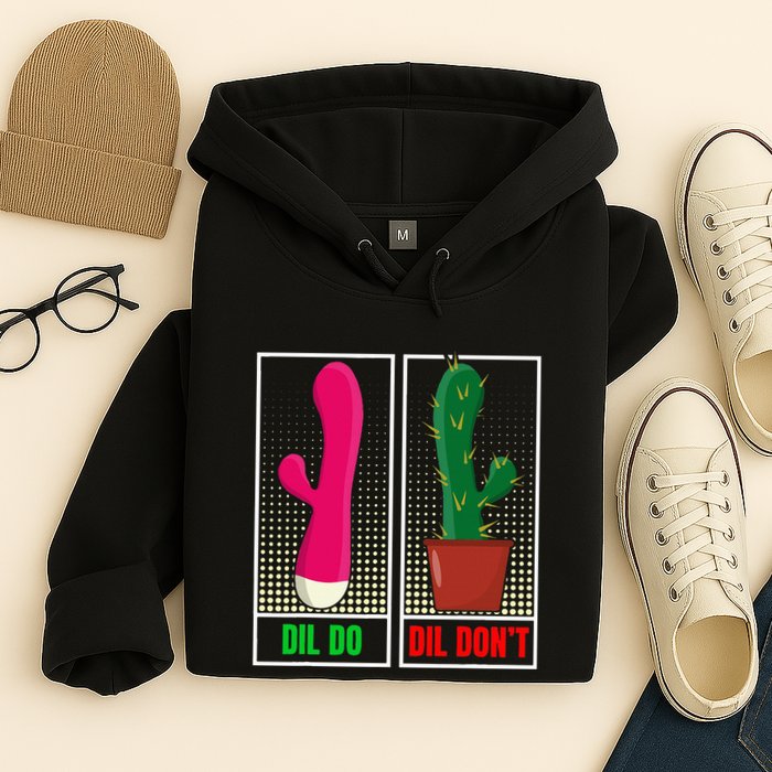 Dil Do Dil DonT Funny Inappropriate Hoodie