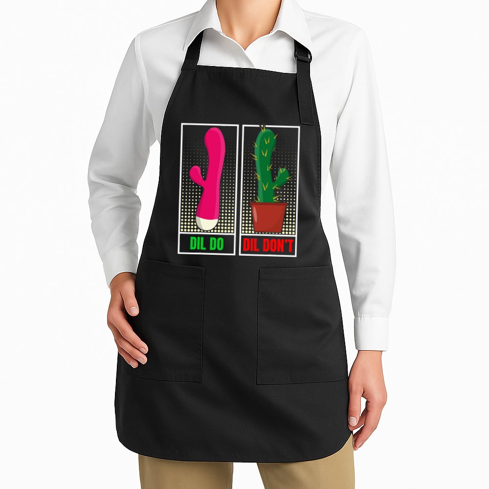 Dil Do Dil DonT Funny Inappropriate Apron
