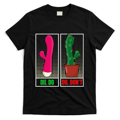 Dil Do Dil DonT Funny Inappropriate T-Shirt