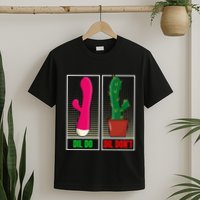 Dil Do Dil DonT Funny Inappropriate T-Shirt