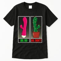 Dil Do Dil DonT Funny Inappropriate Tall T-Shirt