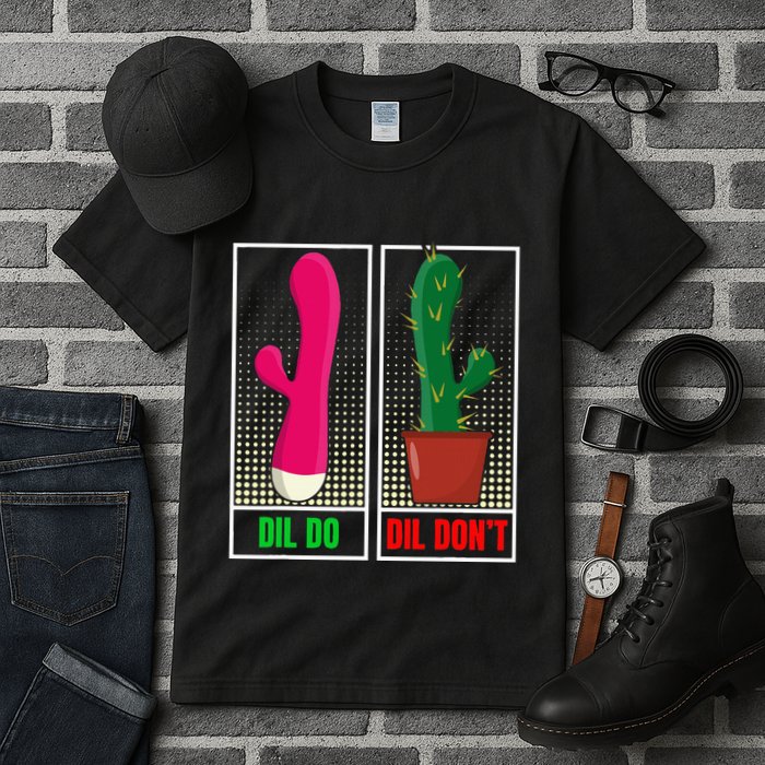 Dil Do Dil DonT Funny Inappropriate Tall T-Shirt