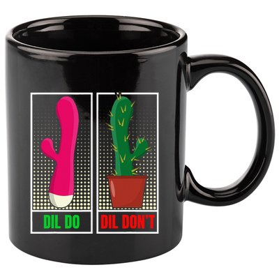 Dil Do Dil DonT Funny Inappropriate 11oz C Handle Ceramic Mug