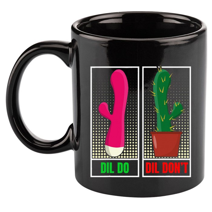 Dil Do Dil DonT Funny Inappropriate 11oz C Handle Ceramic Mug