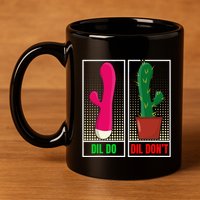 Dil Do Dil DonT Funny Inappropriate 11oz C Handle Ceramic Mug