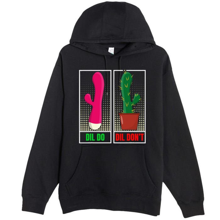 Dil Do Dil DonT Funny Inappropriate Premium Pullover Hoodie
