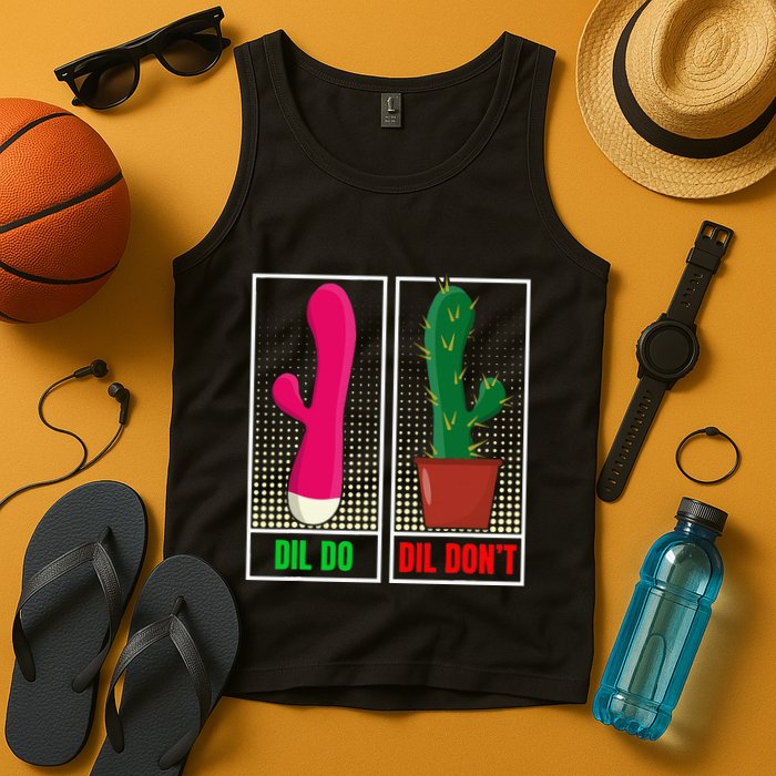 Dil Do Dil DonT Funny Inappropriate Tank Top