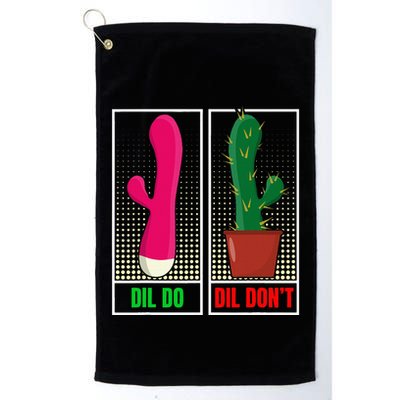 Dil Do Dil DonT Funny Inappropriate Golf Towel