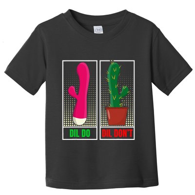 Dil Do Dil DonT Funny Inappropriate Toddler T-Shirt