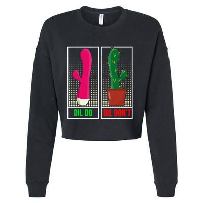 Dil Do Dil DonT Funny Inappropriate Cropped Pullover Crew