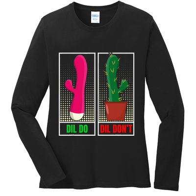 Dil Do Dil DonT Funny Inappropriate Ladies Long Sleeve Shirt