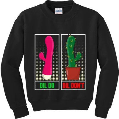 Dil Do Dil DonT Funny Inappropriate Kids Sweatshirt