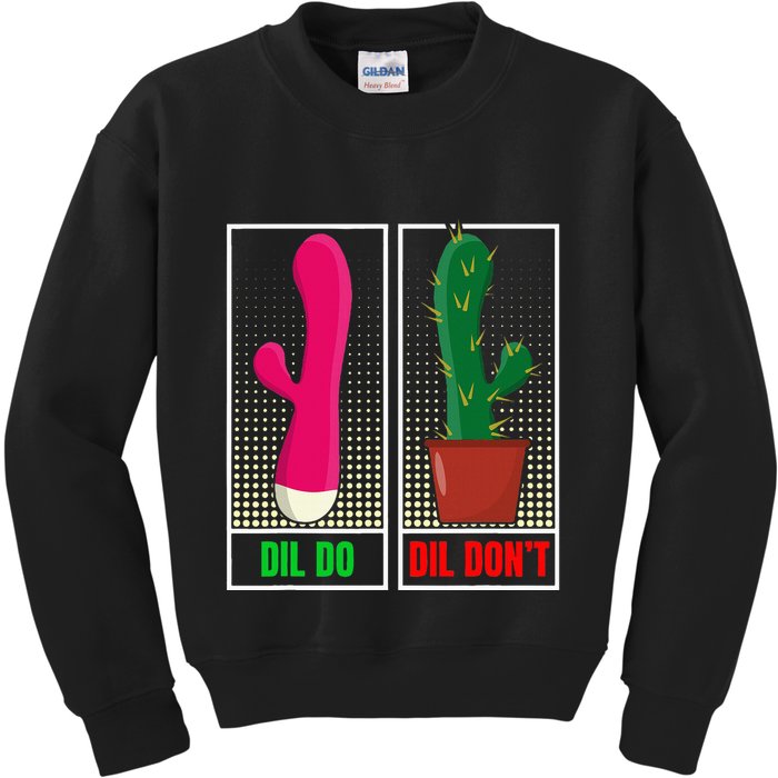 Dil Do Dil DonT Funny Inappropriate Kids Sweatshirt