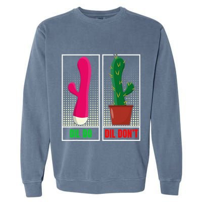 Dil Do Dil DonT Funny Inappropriate Garment-Dyed Sweatshirt