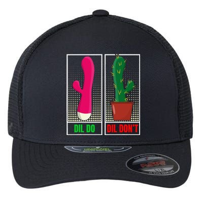 Dil Do Dil DonT Funny Inappropriate Flexfit Unipanel Trucker Cap