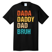 Dada Daddy Dad Bruh Tall T-Shirt