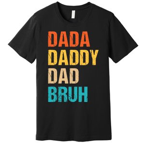 Dada Daddy Dad Bruh Premium T-Shirt