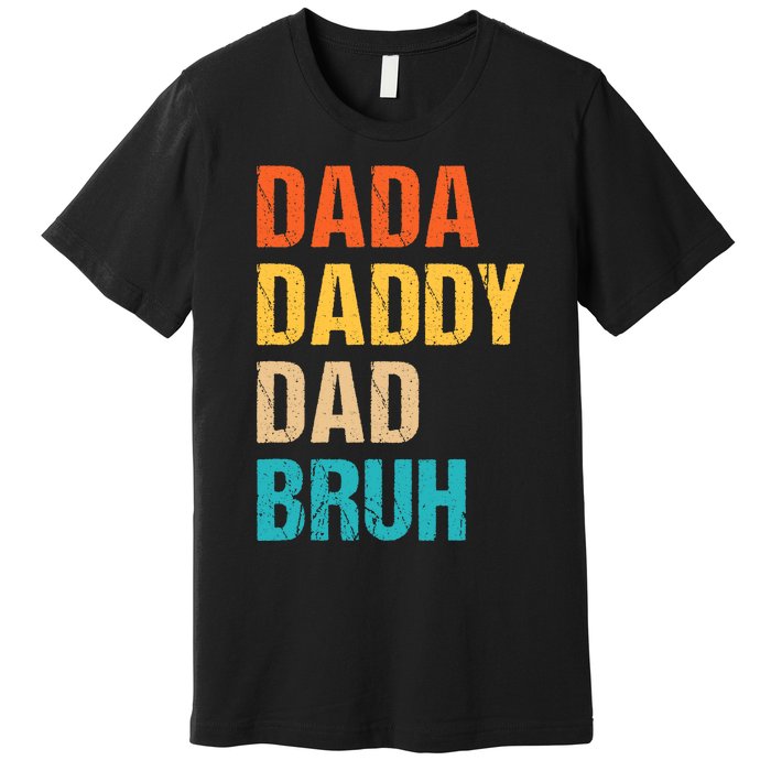 Dada Daddy Dad Bruh Premium T-Shirt