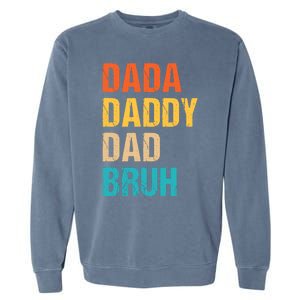 Dada Daddy Dad Bruh Garment-Dyed Sweatshirt