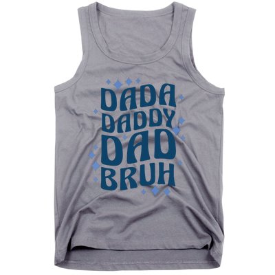 Dada Daddy Dad Bruh Fathers Day Groovy Funny Father Gifts Tank Top