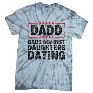 d.a.d.d. dadd dads against daughters dating Tie-Dye T-Shirt