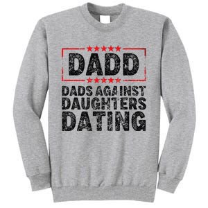 d.a.d.d. dadd dads against daughters dating Tall Sweatshirt