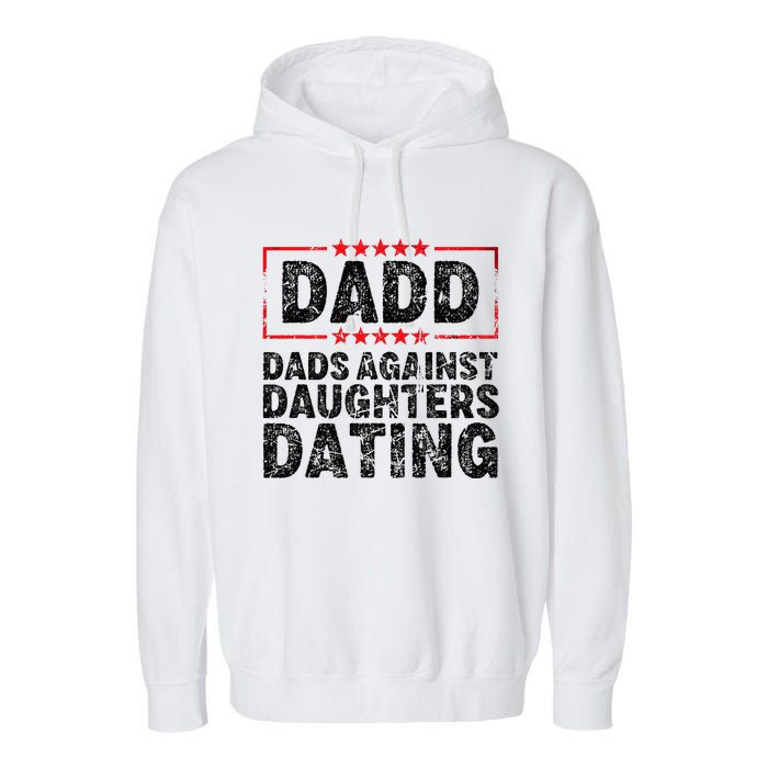 d.a.d.d. dadd dads against daughters dating Garment-Dyed Fleece Hoodie