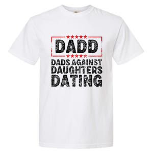 d.a.d.d. dadd dads against daughters dating Garment-Dyed Heavyweight T-Shirt