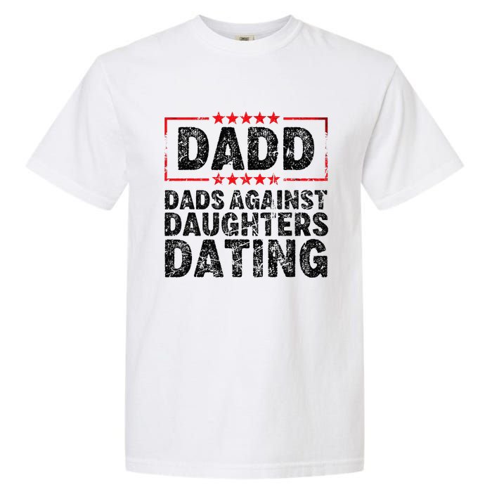 d.a.d.d. dadd dads against daughters dating Garment-Dyed Heavyweight T-Shirt