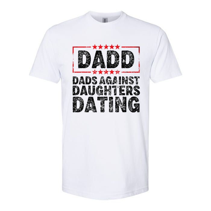 d.a.d.d. dadd dads against daughters dating Softstyle CVC T-Shirt