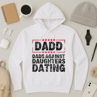 d.a.d.d. dadd dads against daughters dating Hoodie