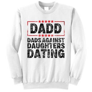 d.a.d.d. dadd dads against daughters dating Sweatshirt