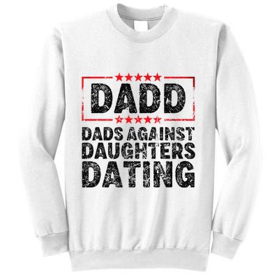 d.a.d.d. dadd dads against daughters dating Sweatshirt