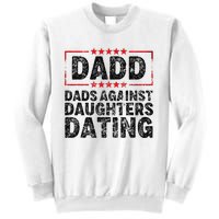 d.a.d.d. dadd dads against daughters dating Sweatshirt