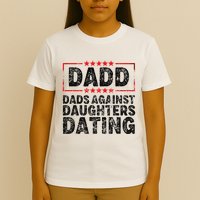 d.a.d.d. dadd dads against daughters dating T-Shirt