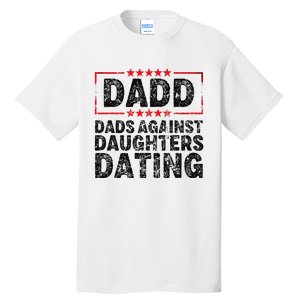 d.a.d.d. dadd dads against daughters dating Tall T-Shirt