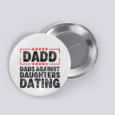 d.a.d.d. dadd dads against daughters dating Button
