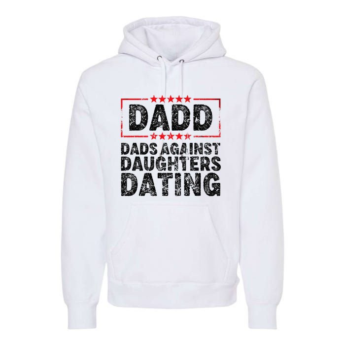 d.a.d.d. dadd dads against daughters dating Premium Hoodie