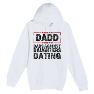 d.a.d.d. dadd dads against daughters dating Premium Pullover Hoodie