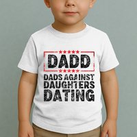 d.a.d.d. dadd dads against daughters dating Toddler T-Shirt