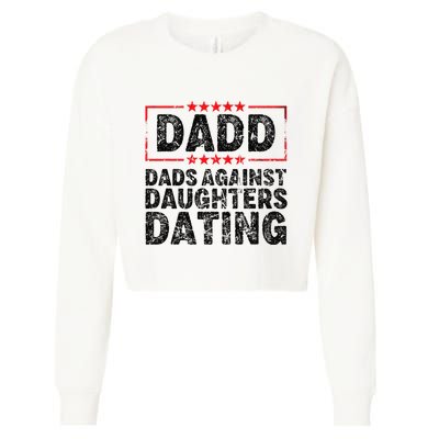 d.a.d.d. dadd dads against daughters dating Cropped Pullover Crew