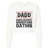 d.a.d.d. dadd dads against daughters dating Cropped Pullover Crew