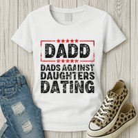 d.a.d.d. dadd dads against daughters dating Womens T-Shirt