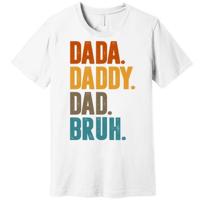 Dada Daddy Dad Bruh Vintage Premium T-Shirt