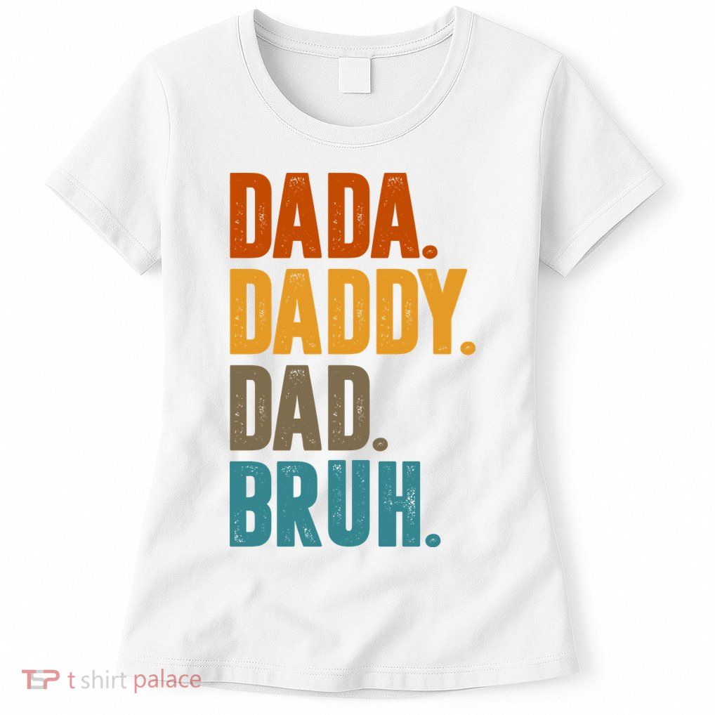 Dada Daddy Dad Bruh Vintage Womens T-Shirt
