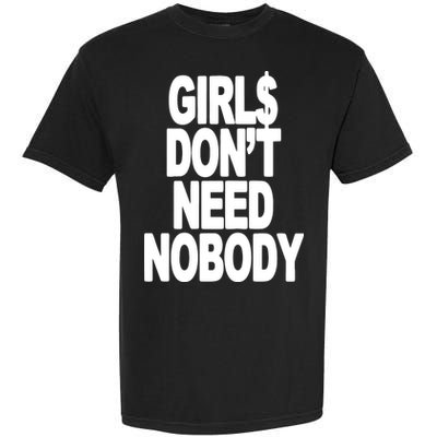 Dom Dolla Don’T Need Nobody Garment-Dyed Heavyweight T-Shirt
