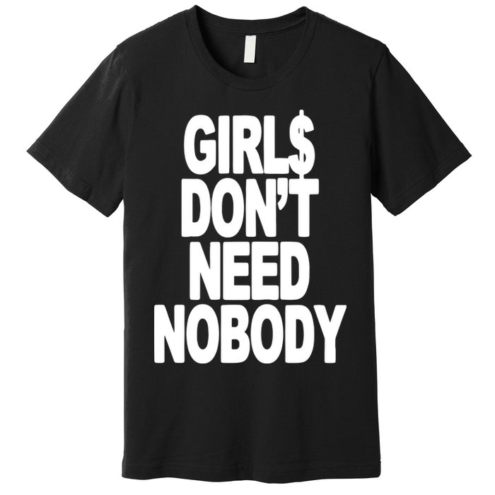 Dom Dolla Don’T Need Nobody Premium T-Shirt